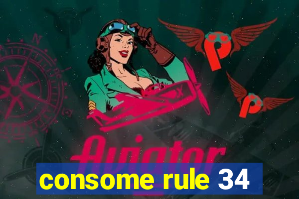 consome rule 34